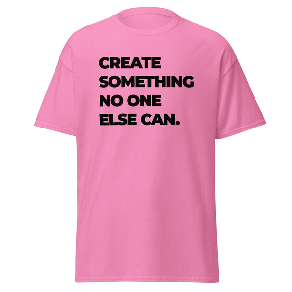 T-Shirt Classic - Create something no one else can black ein Produkt von SCHIETKRAM