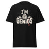 T-Shirt Classic - I'm Genius ein Produkt von SCHIETKRAM