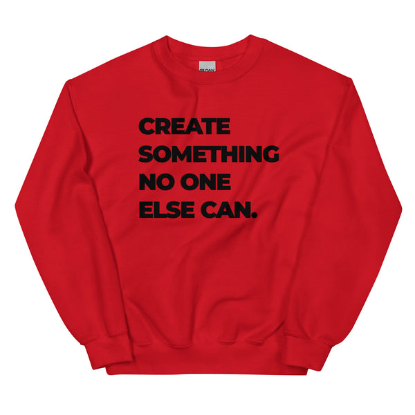 Sweatshirt - Create something no on else can black ein Produkt von SCHIETKRAM