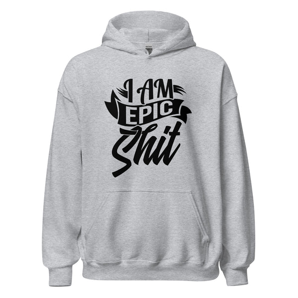 Hoodie Classic - I am Epic Shit black ein Produkt von SCHIETKRAM