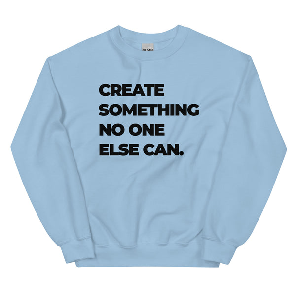 Sweatshirt - Create something no on else can black ein Produkt von SCHIETKRAM