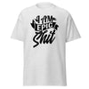 T-Shirt Classic - I am epic shit black ein Produkt von SCHIETKRAM