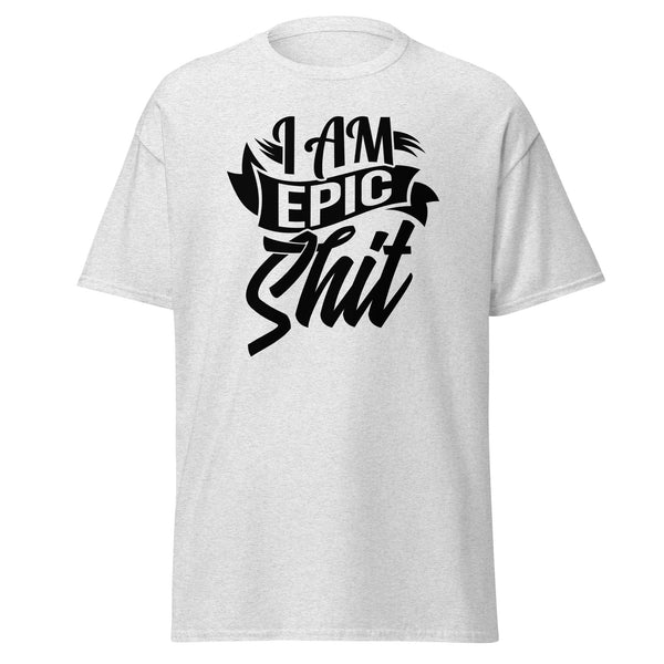 T-Shirt Classic - I am epic shit black ein Produkt von SCHIETKRAM