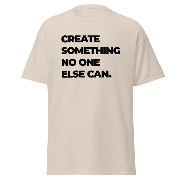 T-Shirt Classic - Create something no one else can black ein Produkt von SCHIETKRAM
