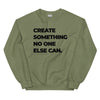 Sweatshirt - Create something no on else can black ein Produkt von SCHIETKRAM