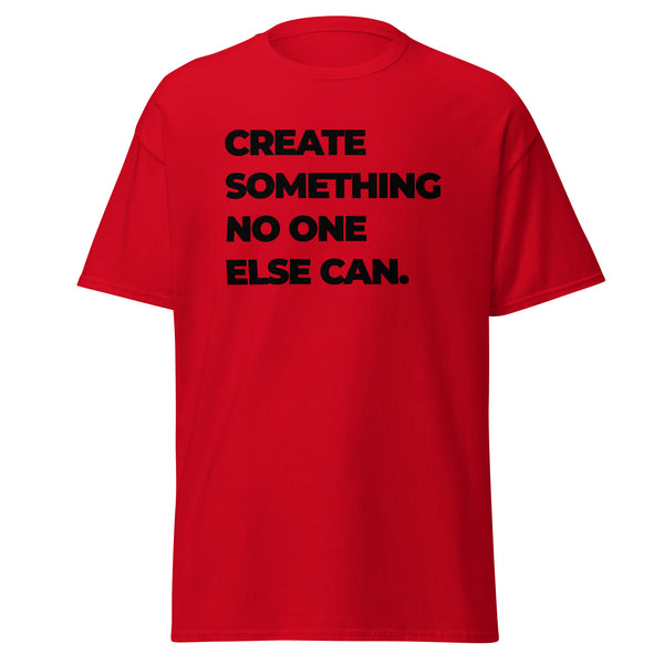 T-Shirt Classic - Create something no one else can black ein Produkt von SCHIETKRAM