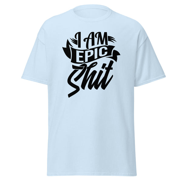 T-Shirt Classic - I am epic shit black ein Produkt von SCHIETKRAM