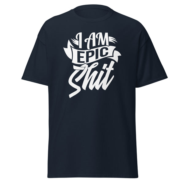 T-Shirt Classic - I am epic shit white ein Produkt von SCHIETKRAM