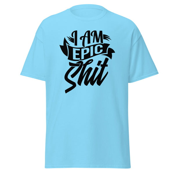 T-Shirt Classic - I am epic shit black ein Produkt von SCHIETKRAM