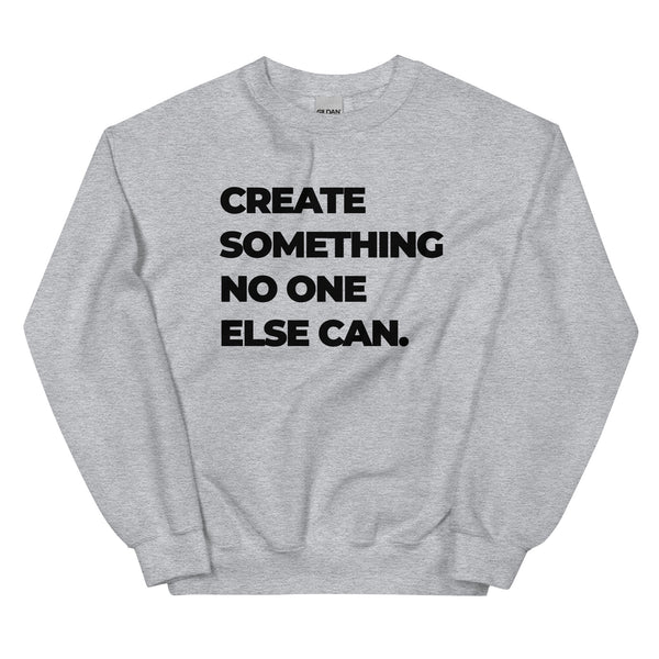Sweatshirt - Create something no on else can black ein Produkt von SCHIETKRAM