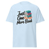T-Shirt Classic - Just one more Book ein Produkt von SCHIETKRAM