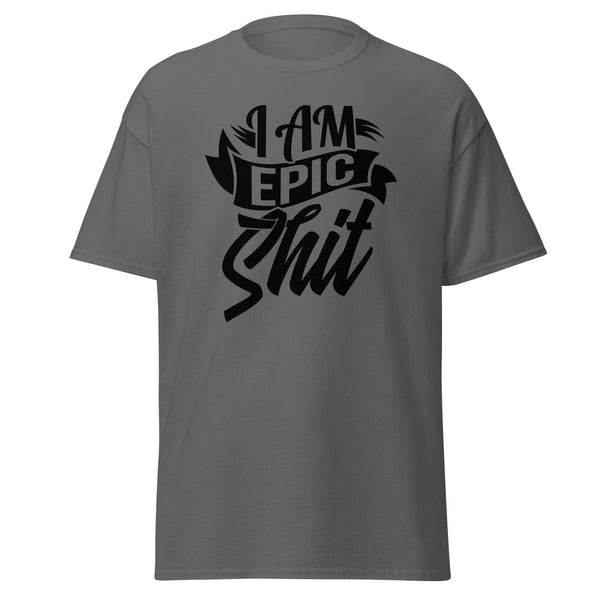 T-Shirt Classic - I am epic shit black ein Produkt von SCHIETKRAM