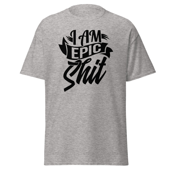 T-Shirt Classic - I am epic shit black ein Produkt von SCHIETKRAM