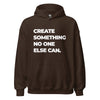 Hoodie Classic - Create somthing no one else can white ein Produkt von SCHIETKRAM