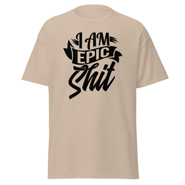 T-Shirt Classic - I am epic shit black ein Produkt von SCHIETKRAM
