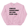 Sweatshirt - Create something no on else can black Light Pink ein Produkt von SCHIETKRAM