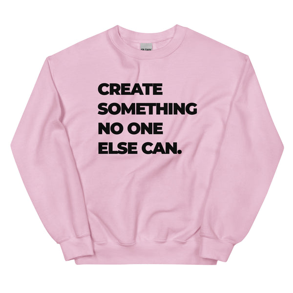Sweatshirt - Create something no on else can black Light Pink ein Produkt von SCHIETKRAM