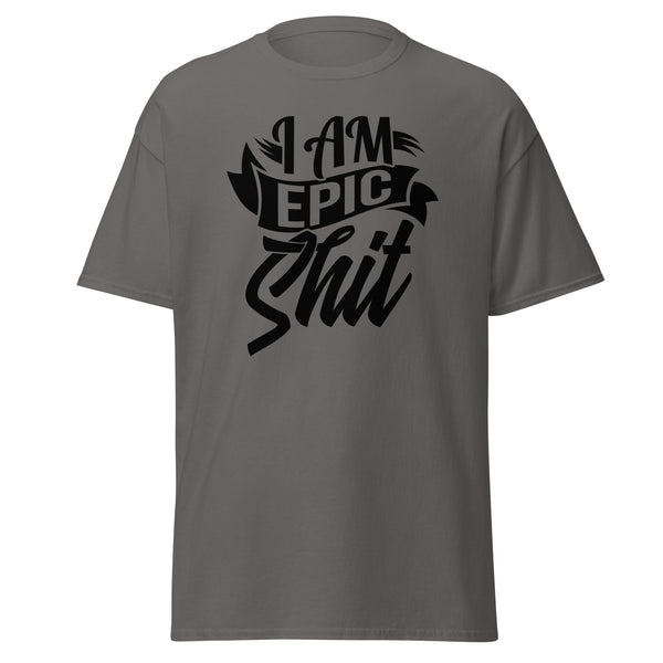 T-Shirt Classic - I am epic shit black Charcoal ein Produkt von SCHIETKRAM