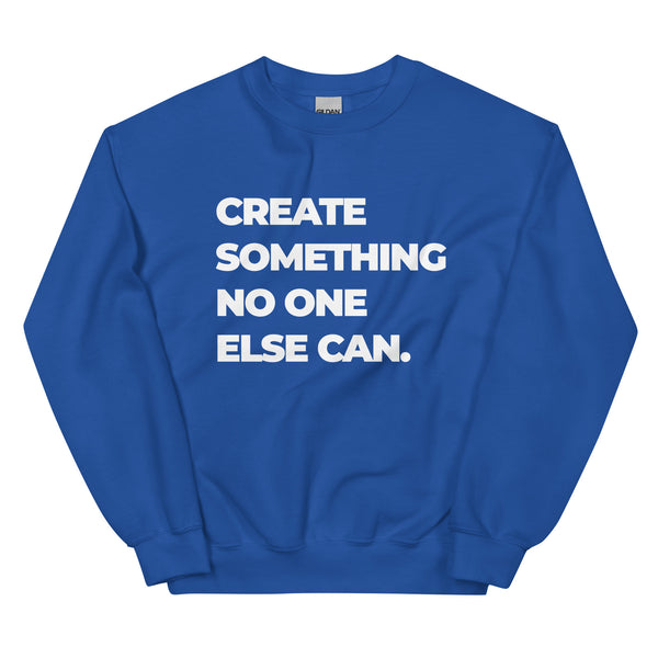 Sweatshirt - Create something no on else can white Royal ein Produkt von SCHIETKRAM