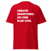 T-Shirt Classic - Create something no one else can white Red ein Produkt von SCHIETKRAM