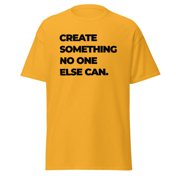 T-Shirt Classic - Create something no one else can black Gold ein Produkt von SCHIETKRAM
