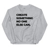 Sweatshirt - Create something no on else can black Sport Grey ein Produkt von SCHIETKRAM