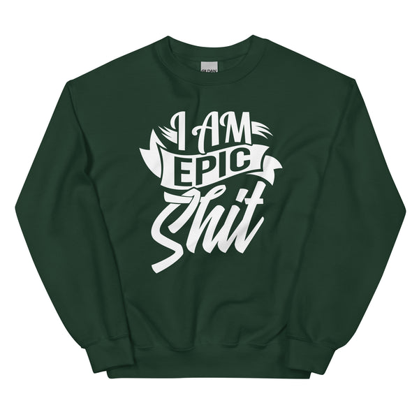 Sweatshirt - I am epic shit white Forest Green ein Produkt von SCHIETKRAM