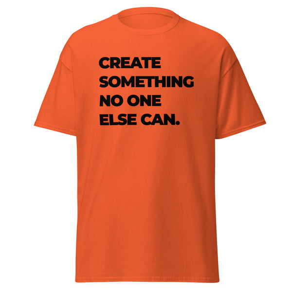 T-Shirt Classic - Create something no one else can black Orange ein Produkt von SCHIETKRAM