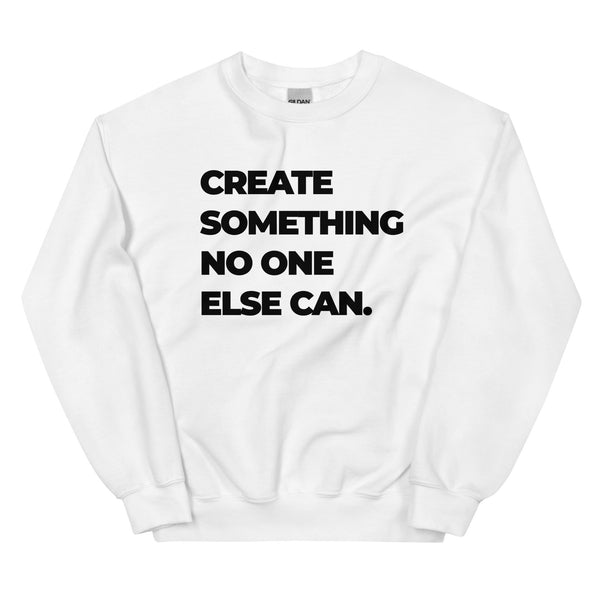Sweatshirt - Create something no on else can black White ein Produkt von SCHIETKRAM