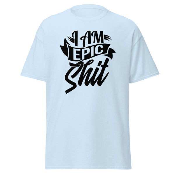 T-Shirt Classic - I am epic shit black Light Blue ein Produkt von SCHIETKRAM