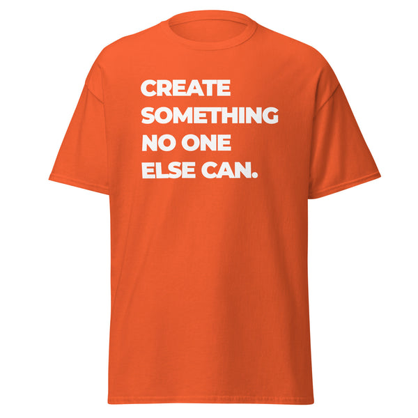 T-Shirt Classic - Create something no one else can white Orange ein Produkt von SCHIETKRAM