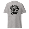 T-Shirt Classic - I am epic shit black Sport Grey ein Produkt von SCHIETKRAM