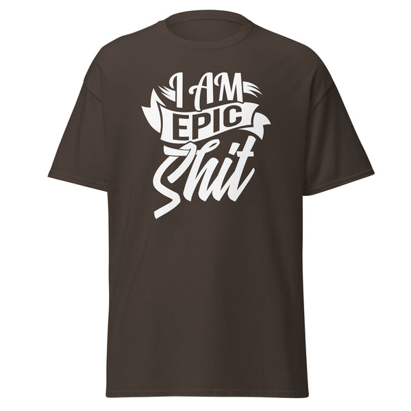 T-Shirt Classic - I am epic shit white Dark Chocolate ein Produkt von SCHIETKRAM
