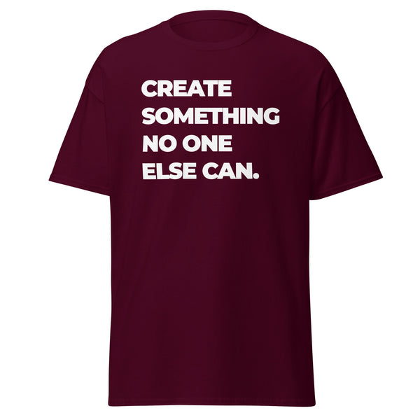 T-Shirt Classic - Create something no one else can white Maroon ein Produkt von SCHIETKRAM