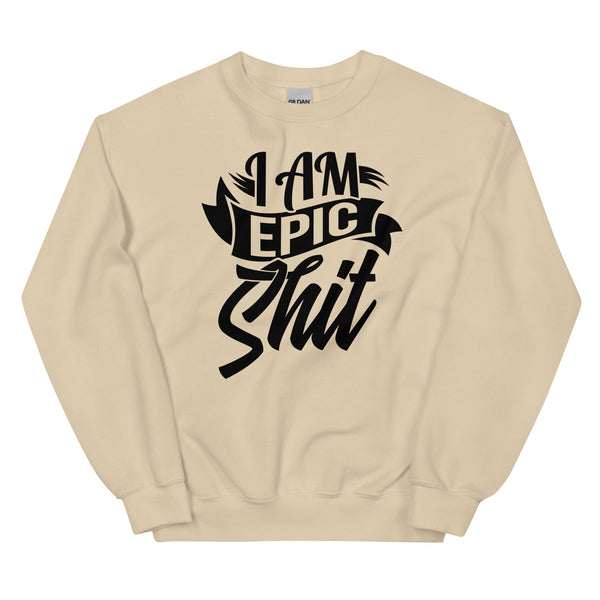 Sweatshirt - I am epic shit black Sand ein Produkt von SCHIETKRAM