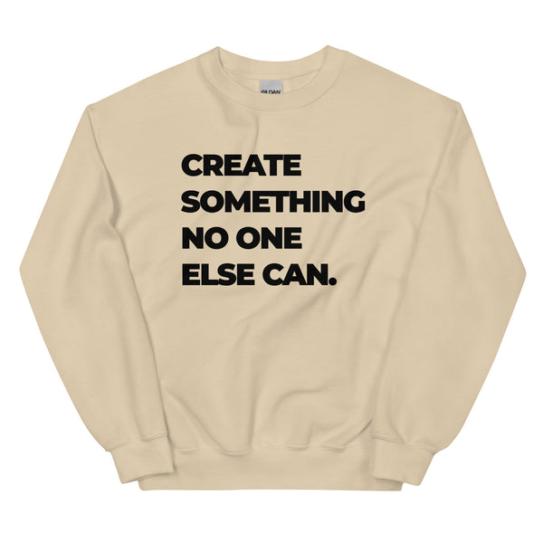 Sweatshirt - Create something no on else can black Sand ein Produkt von SCHIETKRAM