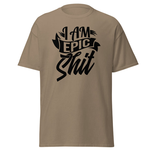 T-Shirt Classic - I am epic shit black Brown Savana ein Produkt von SCHIETKRAM