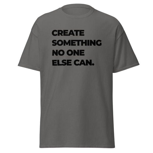 T-Shirt Classic - Create something no one else can black Charcoal ein Produkt von SCHIETKRAM