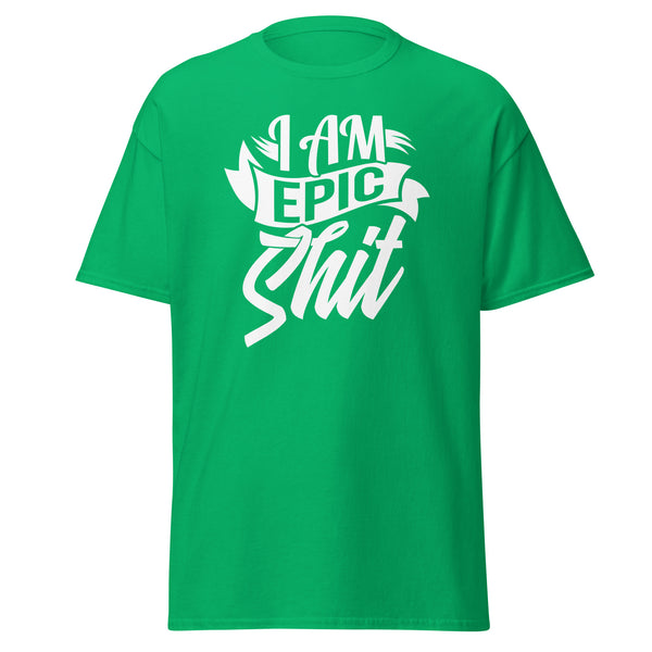 T-Shirt Classic - I am epic shit white Irish Green ein Produkt von SCHIETKRAM