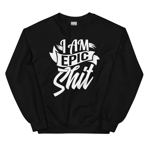 Sweatshirt - I am epic shit white Schwarz ein Produkt von SCHIETKRAM
