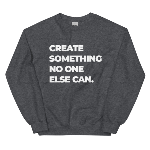 Sweatshirt - Create something no on else can white Dark Heather ein Produkt von SCHIETKRAM