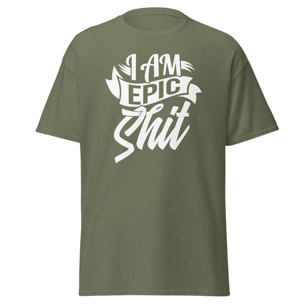 T-Shirt Classic - I am epic shit white Military Green ein Produkt von SCHIETKRAM