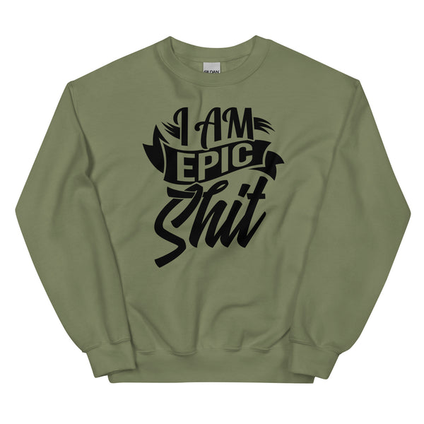 Sweatshirt - I am epic shit black Military Green ein Produkt von SCHIETKRAM