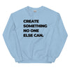 Sweatshirt - Create something no on else can black Light Blue ein Produkt von SCHIETKRAM