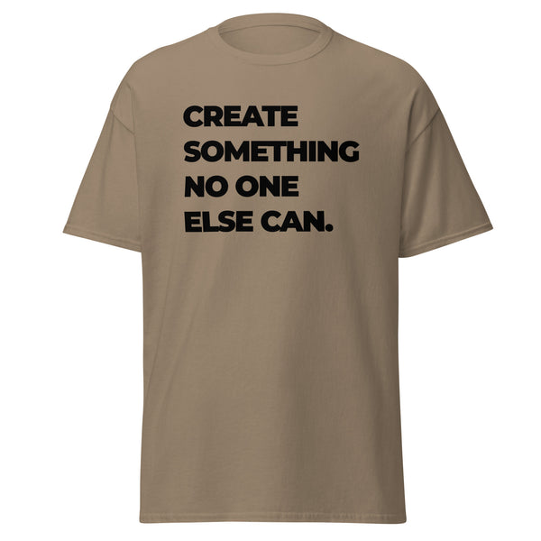 T-Shirt Classic - Create something no one else can black Brown Savana ein Produkt von SCHIETKRAM