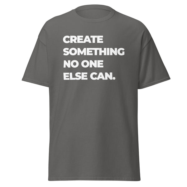 T-Shirt Classic - Create something no one else can white Charcoal ein Produkt von SCHIETKRAM