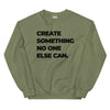 Sweatshirt - Create something no on else can black Military Green ein Produkt von SCHIETKRAM