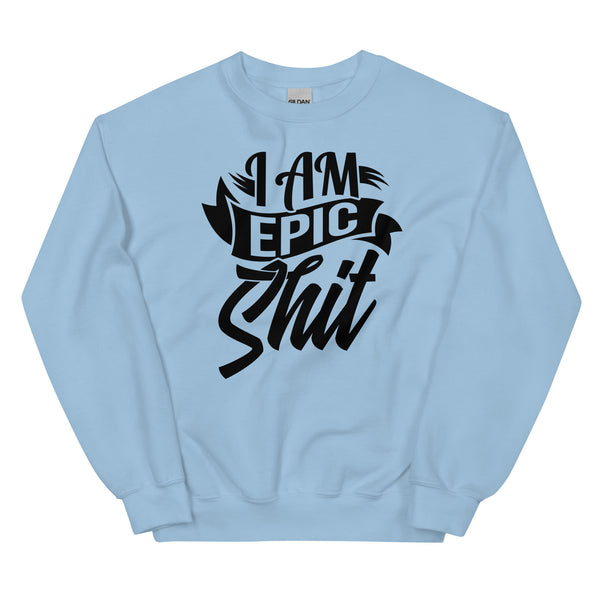 Sweatshirt - I am epic shit black Light Blue ein Produkt von SCHIETKRAM