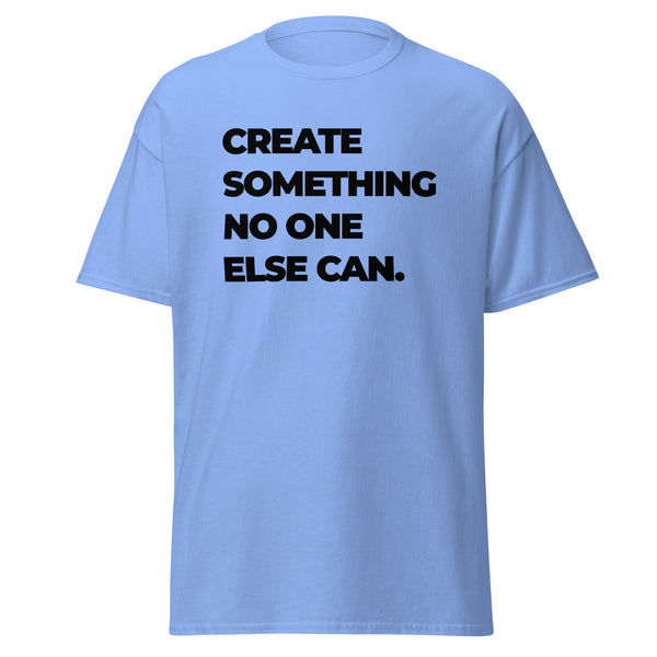 T-Shirt Classic - Create something no one else can black Carolina Blue ein Produkt von SCHIETKRAM